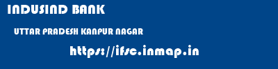 INDUSIND BANK  UTTAR PRADESH KANPUR NAGAR    ifsc code